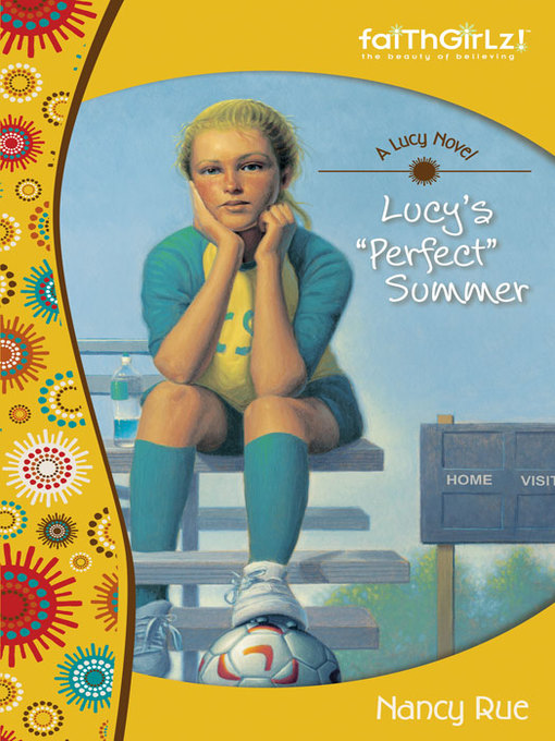 Title details for Lucy's Perfect Summer by Nancy N. Rue - Available